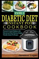 Type 2 Diabetic Diet Instant Pot Cookbook