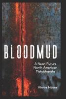 Bloodmud: A Near-Future North American Mahabharata