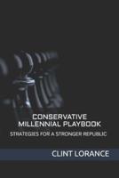Millennial Conservative Playbook: Strategies for a Stronger Republic