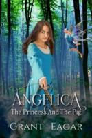 Angelica: The Princess and the Pig (Large Print)