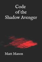 Code of the Shadow Avenger