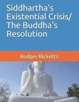 Siddhartha's Existential Crisis/ The Buddha's Resolution