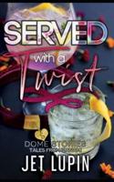 Served with a Twist: Dome Stories #1
