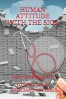HUMAN ATTITUDE WITH THE SICK.: Action novel for Honor.