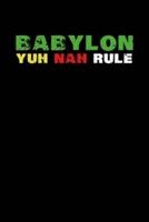 Babylon Yuh Nah Rule