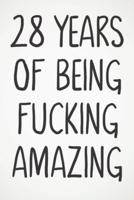 28 Years Of Being Fucking Amazing