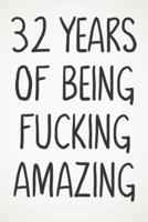 32 Years Of Being Fucking Amazing