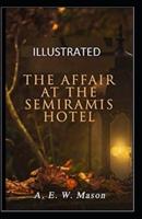 The Affair at the Semiramis Hotel (Illustrated)