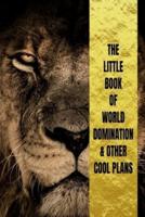 Little Book Of World Domination & Other Plans Funny Office Notebook/Journal For Women/Men/Boss/Coworkers/Colleagues/Students