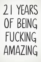 21 Years Of Being Fucking Amazing