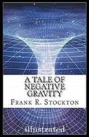 A Tale of Negative Gravity Illustrated