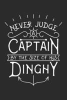 Never Judge A Captain By The Size Of His Dinghy Lustiges Bootsfahrer Notebook
