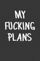 My Fucking Plans