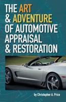 The Art & Adventure of Automotive Appraisal & Restoration