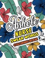 Asshole Nurse Swear Words Coloring Book