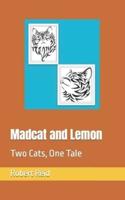 Madcat and Lemon