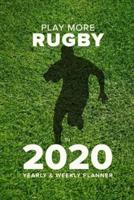 Play More Rugby In 2020 - Yearly And Weekly Planner