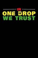 In One Drop We Trust