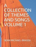 A Collection of Themes and Songs Volume 1