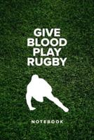 Give Blood Play Rugby - Notebook