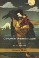 Glimpses of Unfamiliar Japan, Vol 1