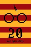 20 and Wizardry