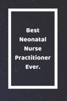 Best Neonatal Nurse Practitioner Ever