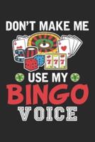 Don't Make Me Use My Bingo Voice