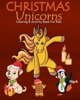 Christmas Unicorns Coloring & Activity Book For Kids
