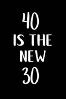 40 Is the New 30