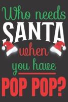 Who Needs Santa When You Have Pop Pop