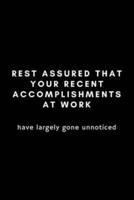 Rest Assured That Your Recent Accomplishments At Work Have Largely Gone Unnoticed