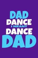 Dad Dance I Meant Dance Dad