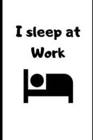 I Sleep at Work