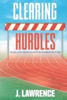 Clearing Hurdles: Facing Life's Obstacles with Determination to Win