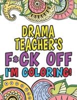 Drama Teacher's Fuck Off I'm Coloring