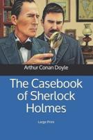 The Casebook of Sherlock Holmes: Large Print