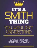 It's A Smith Thing You Wouldn't Understand Large (8.5X11) Journal/Diary