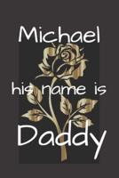 Michael His Name Is Daddy