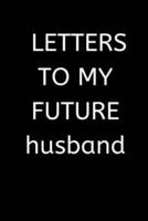 LETTERS TO MY FUTURE Husband
