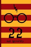22 and Wizardry