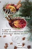 A Lady's Guide to Christmas & Holiday Drink Recipes...