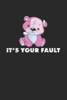 Its Your Fault