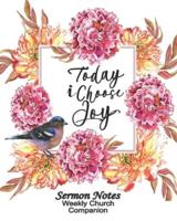 Sermon Notes/Weekly Church Companion-Today I Choose Joy