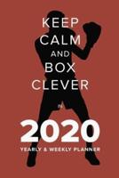 Keep Calm And Box Clever In 2020 - Yearly And Weekly Planner