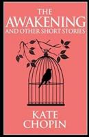 The Awakening & Other Short Stories Illustrated