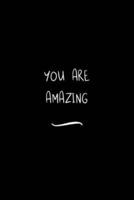 You Are Amazing