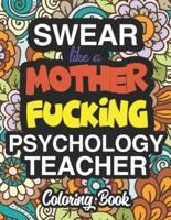 Swear Like A Mother Fucking Psychology Teacher