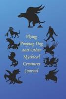 Flying Pooping Dog And Other Mythical Creatures Journal
