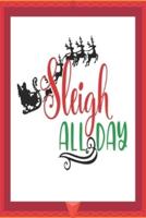 Sleigh All Day